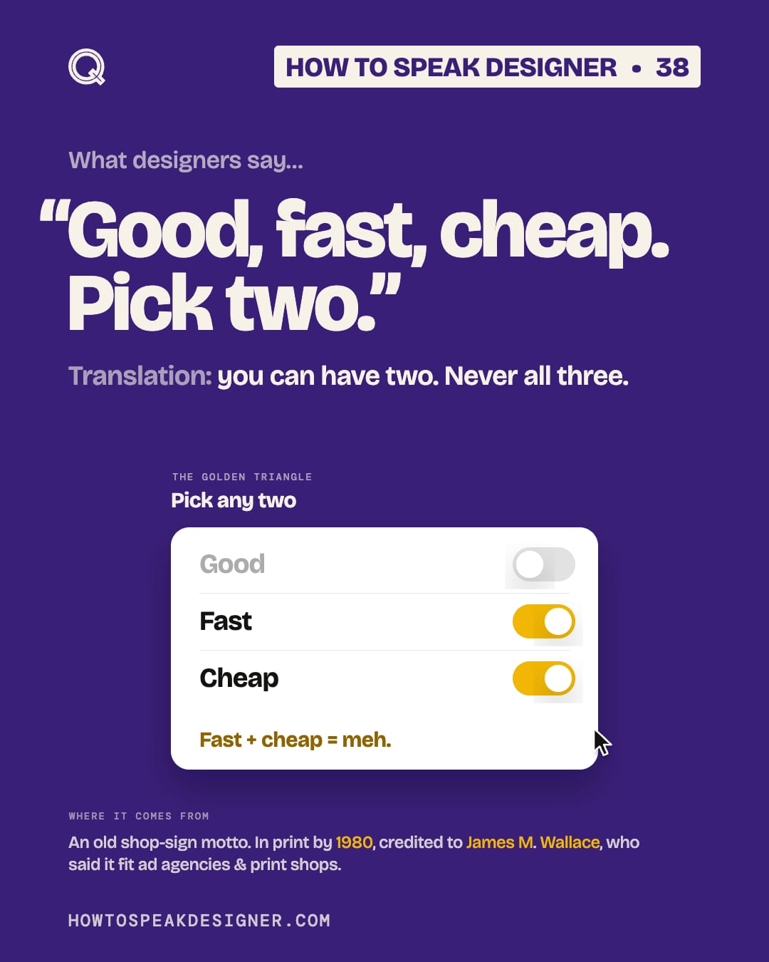 No. 38: “Good, fast, cheap. Pick two.”