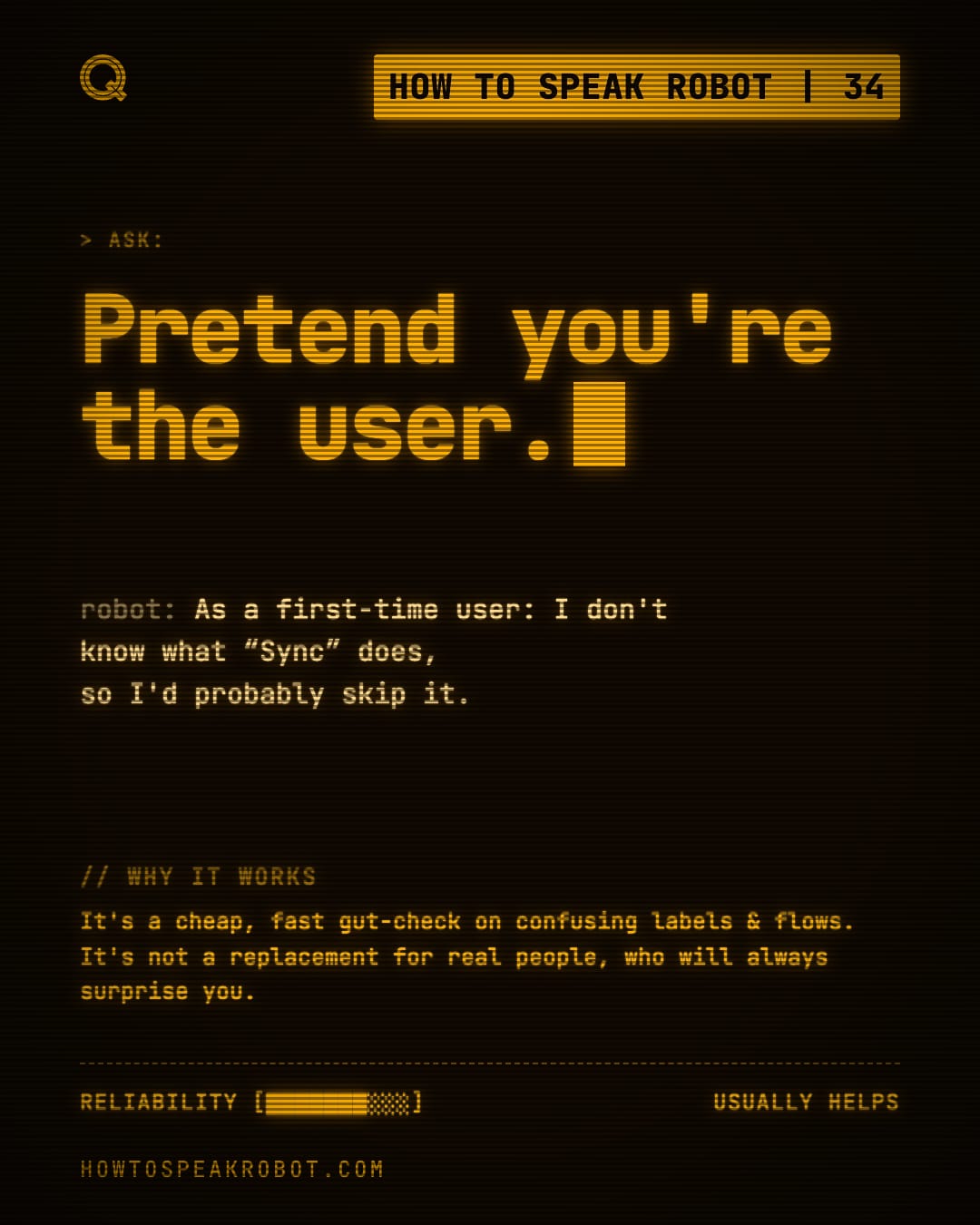 No. 34: Pretend you're the user.